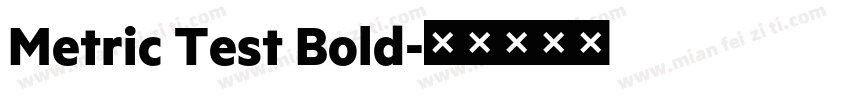 Metric Test Bold字体转换